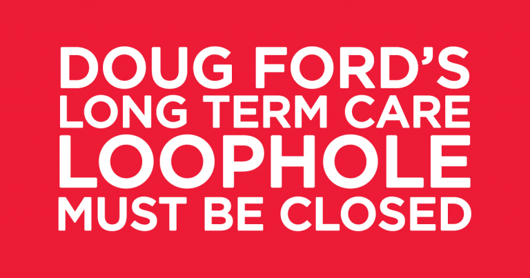Doug Ford Must Close Dangerous Long Term Care Loophole