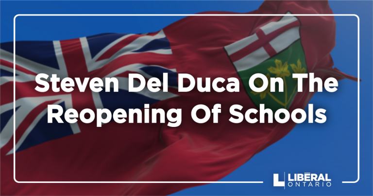 DEL DUCA: Statement From Ontario Liberal Leader, Steven Del Duca On The Reopening Of Schools