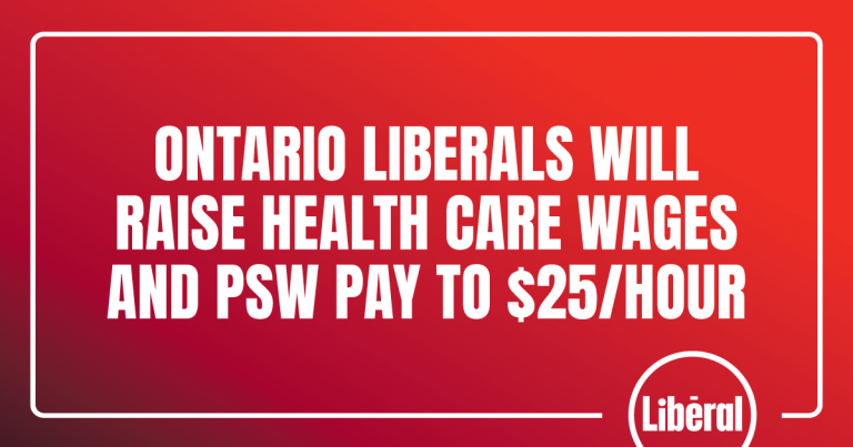 Ontario Liberals will Raise Health Care Wages and PSW Pay to $25/hour