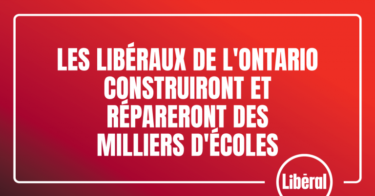 Les libéraux de l&rsquo;Ontario construiront et répareront des milliers d&rsquo;écoles