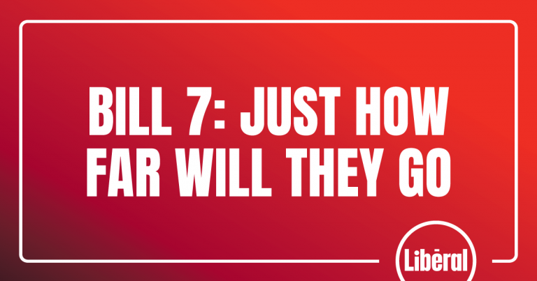 Bill 7: Just How Far Will They Go?