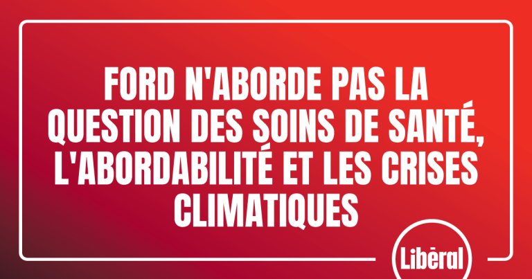 Ford n&rsquo;aborde pas la question des soins de santé, l&rsquo;abordabilité et les crises climatiques