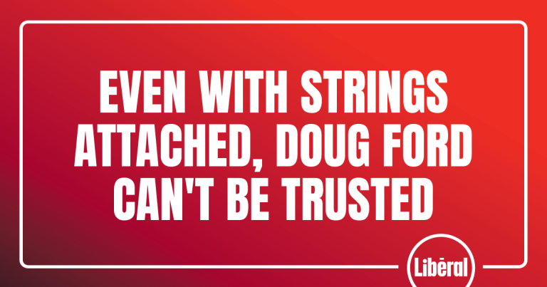 Even With Strings Attached, Doug Ford Can’t be Trusted