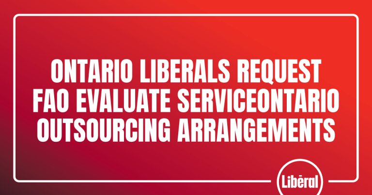 Ontario Liberals Request FAO Evaluate ServiceOntario Outsourcing Arrangements