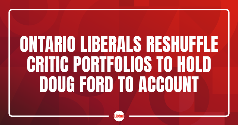 Ontario Liberals reshuffle critic portfolios to hold Doug Ford to account